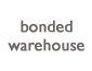 Bonded Warehouse